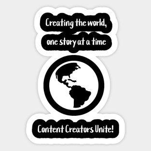 Creating the world, one story at a time: Content Creators Unite! Sticker